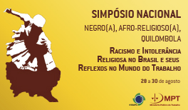 Simpósio discute discriminação racial e religiosa e seus reflexos no mundo do trabalho