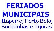 FERIADOS MUNICIPAIS: ITAPEMA, PORTO BELO, BOMBINHAS E TIJUCAS