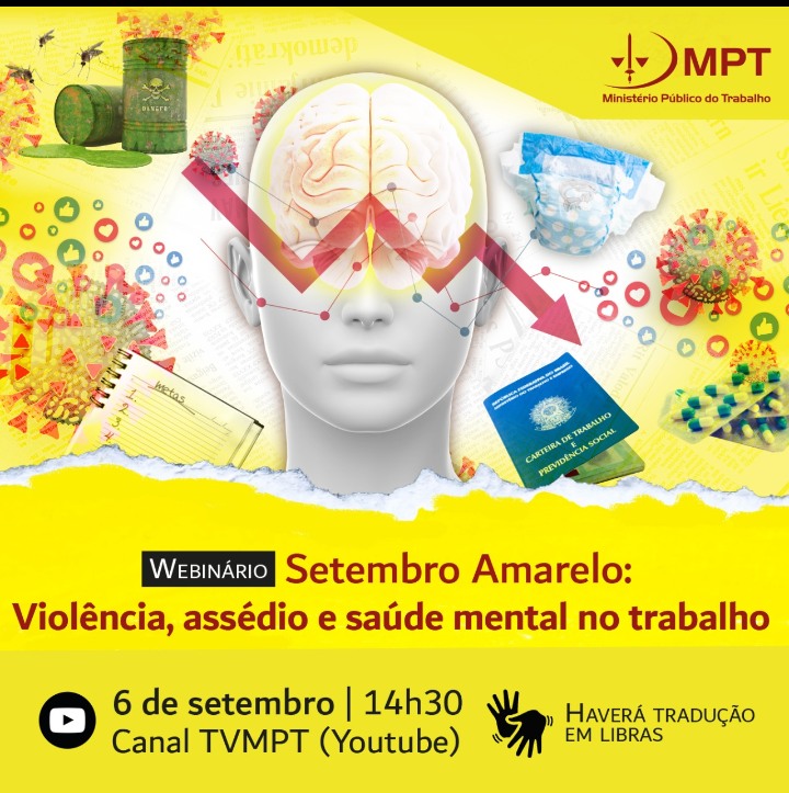 SETEMBRO AMARELO: MPT alerta para os prejuízos do assédio moral e sexual para a saúde mental de trabalhadores "DENUNCIE!!!!"